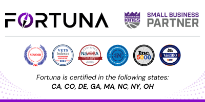 Fortuna / VOBA Certified in CA, CO, DE, GA, MA, NC, NY, OH / Small Business Partner to the Sacramento Kings